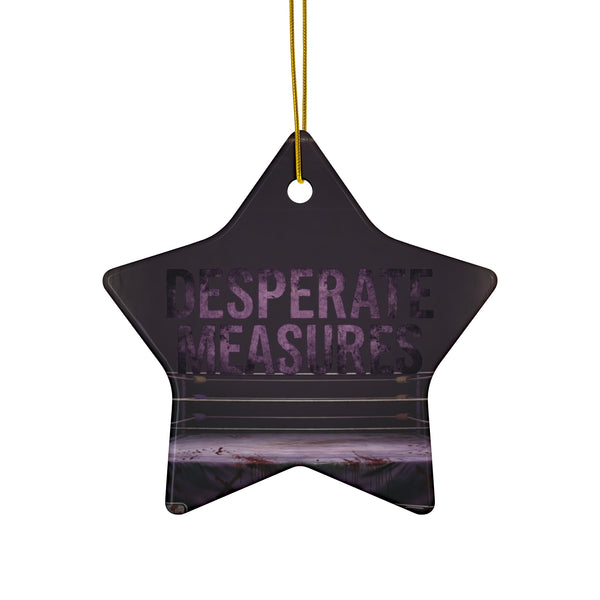 Desperate Measures™ Ceramic Ornament