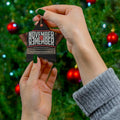 November to Remember™ Ceramic Ornament