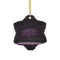 Desperate Measures™ Ceramic Ornament
