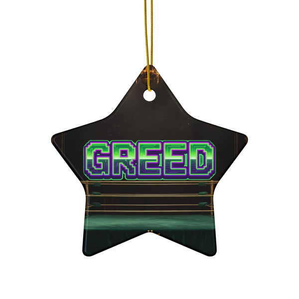 Greed™ Ceramic Ornament