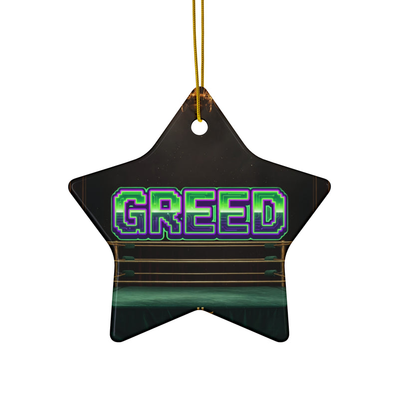 Greed™ Ceramic Ornament