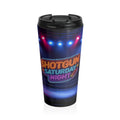 Shotgun Saturday Night™ Stainless Steel Travel Mug