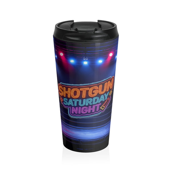 Shotgun Saturday Night™ Stainless Steel Travel Mug