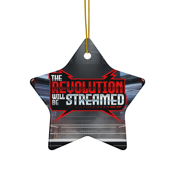 The Revolution Will Be Streamed™ Ceramic Ornament