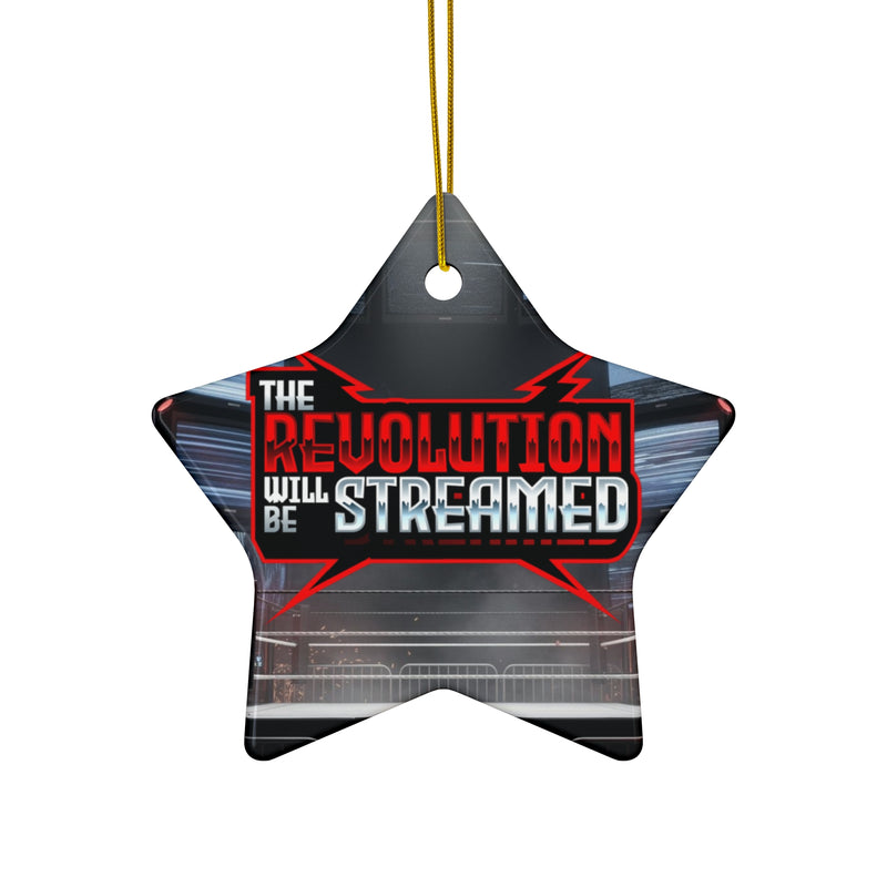 The Revolution Will Be Streamed™ Ceramic Ornament