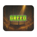 Greed™ Mouse Pad