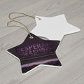 Desperate Measures™ Ceramic Ornament