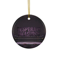 Desperate Measures™ Ceramic Ornament