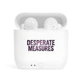 Desperate Measures™ Essos Wireless Earbuds