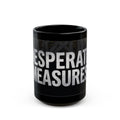 Desperate Measures™ Black Mug