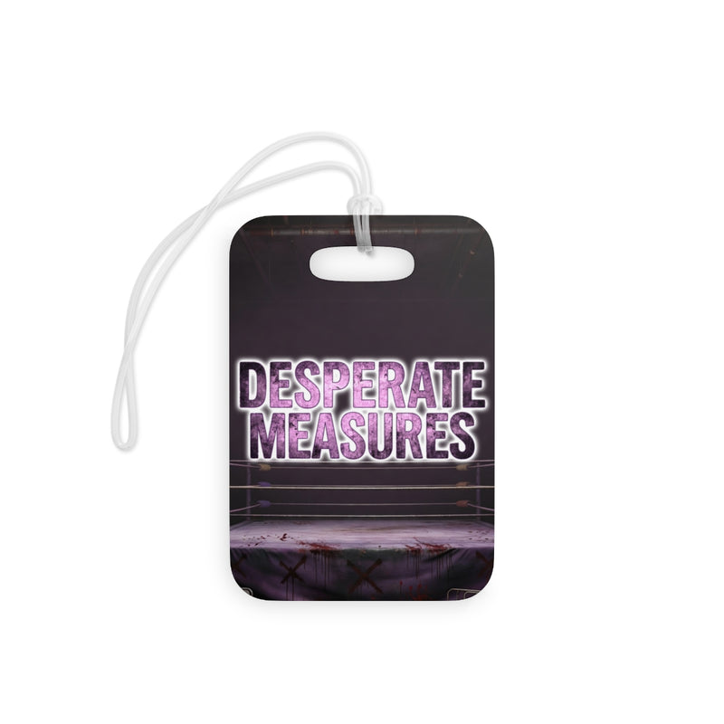 Desperate Measures™ Luggage Tags