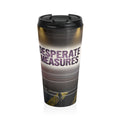 Desperate Measures™ Stainless Steel Travel Mug