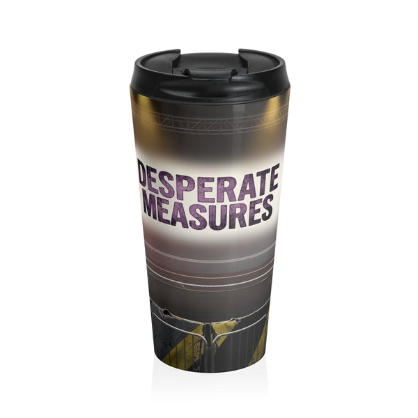 Desperate Measures™ Stainless Steel Travel Mug