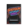 Shotgun Saturday Night™ Spiral Notebook