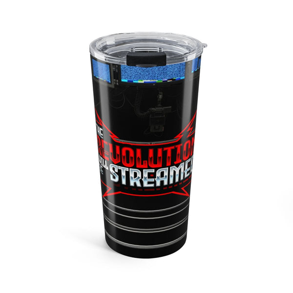 The Revolution Will Be Streamed™ Tumbler 20oz