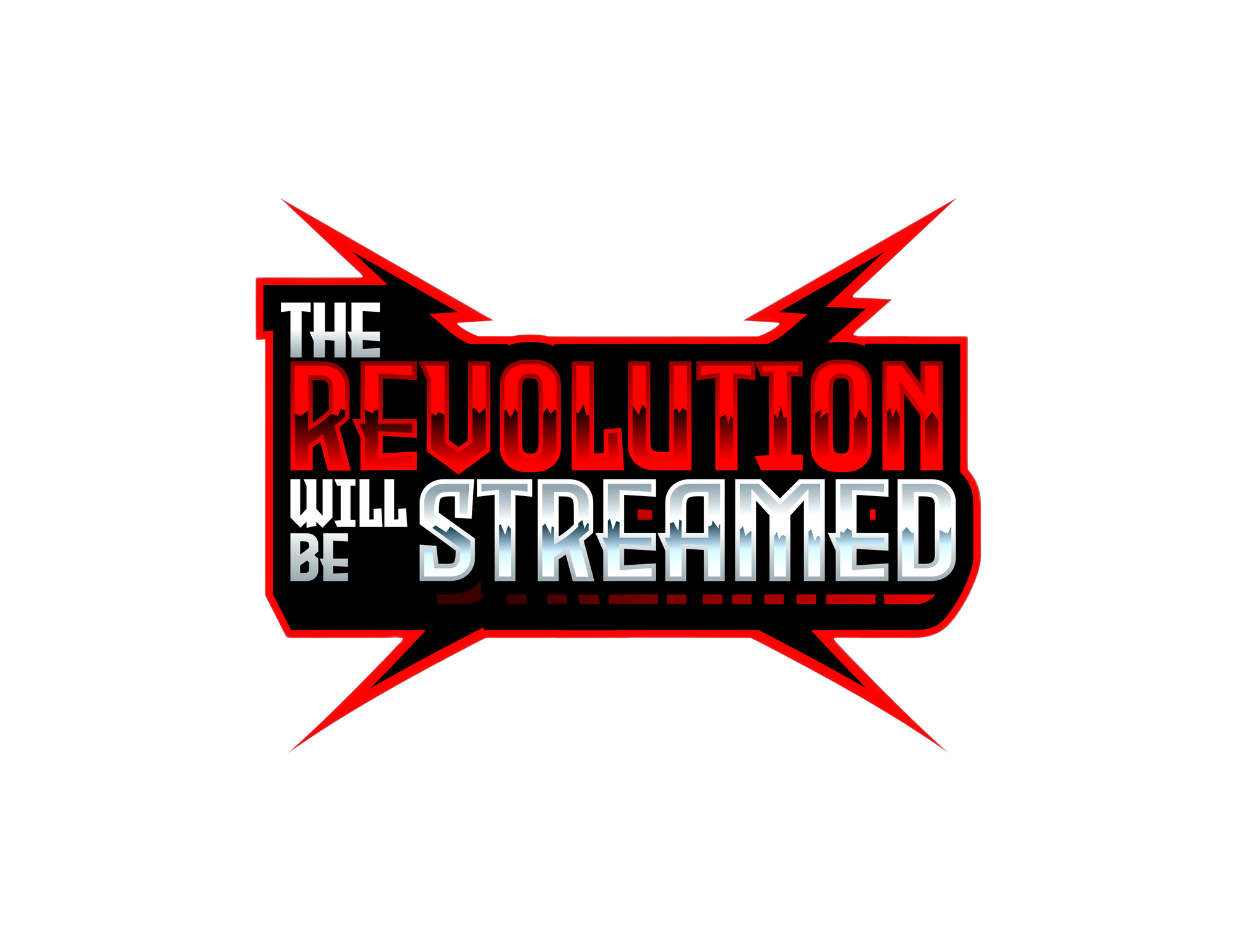 The Revolution Will Be Streamed™